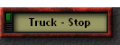 Truck - Stop